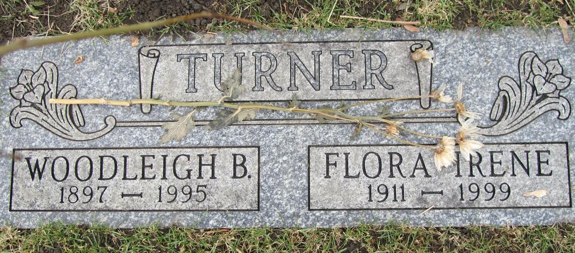 Woodleigh B. TURNER 1897-1995 _ Flora Irene Turner 1911-1999