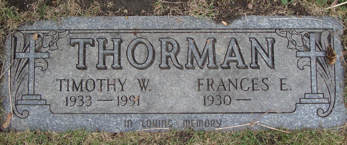 Timothy W. Thorman 1933-1991 _ Frances E. Thorman 1930-